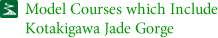 Model Courses which Include Kotakigawa Jade Gorge